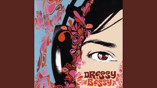 Video thumbnail of "Dressy Bessy - Hey May"