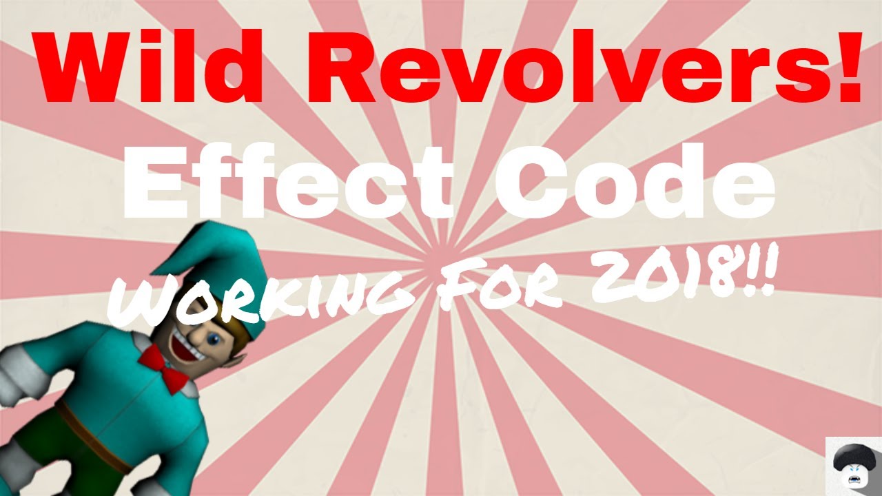 Roblox Wild Revolvers Effect Code For 2018 Working - all codes on roblox in wild revolvers