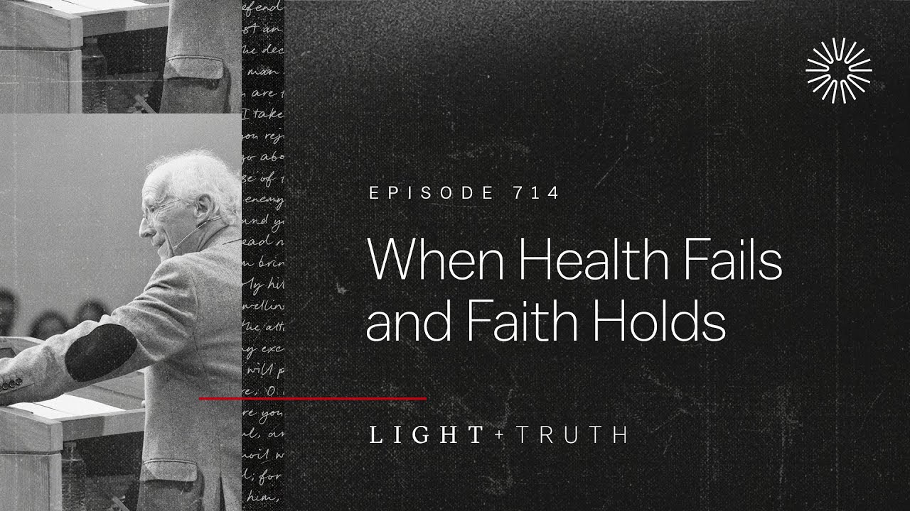 When Health Fails and Faith Holds