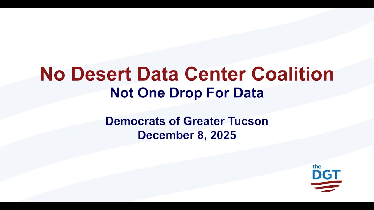 TheDGT.org Presents No Desert Data Center Coalition, Tucson's Project Blue