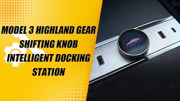 Model 3 Highland Gear Shifting Knob Intelligent Docking Station Installation Video
