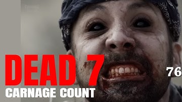 Dead 7 (2016) Carnage Count