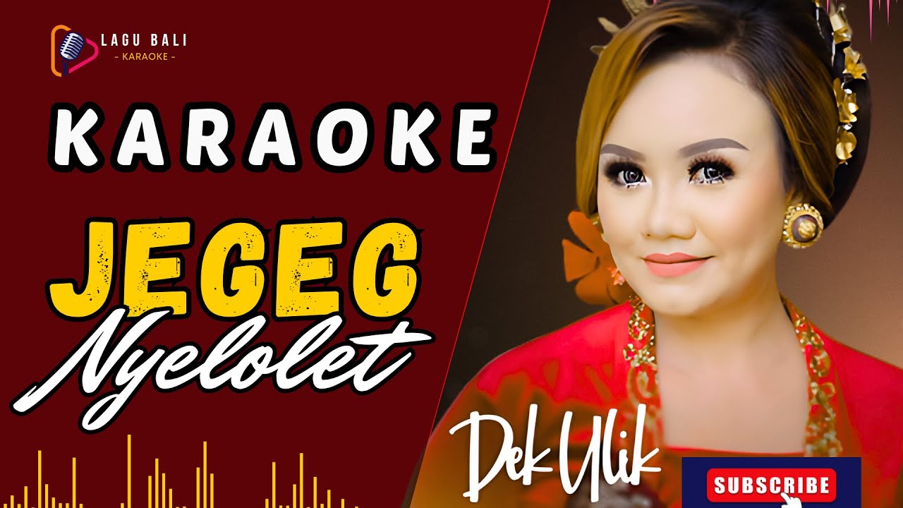 Karaoke Jegeg Nyelolet - Dek Ulik | Lagu Bali Karaoke