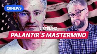 The fascism expert at the heart of Palantir | If You're Listening | ABC NEWS In-depth