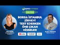 Borsa İstanbul Zirveyi Test Ederken Öne Çıkan Hisseler | Serdar Karakaş | İnfo Yatırım