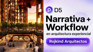 Narrativa + Workflow en Arquitectura Experiencial con Rojkind Arquitectos | D5 LATAM