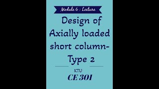 Lecture:M6: Design of Axially loaded short column- Type 2
