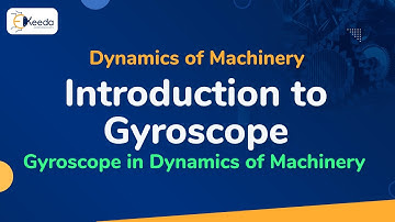 Introduction to Gyroscope - Gyroscope in Dynamics of Machinery - Dynamics of Machinery
