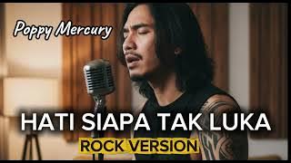 HATI SIAPA TAK LUKA Versi ROCK – Bikin Merinding! Suara & Emosinya Gila Banget 🔥