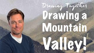 Right Up Your Valley | Drawing a Mountain Valley