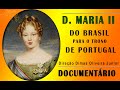 Documentário D. MARIA II, DO BRASIL PARA O TRONO DE PORTUGAL