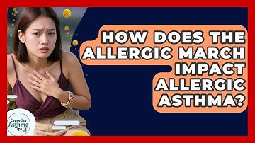 How Does The Allergic March Impact Allergic Asthma? - Everyday Asthma Tips