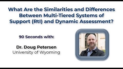 What Are the Similarities and Differences Between RTI and Dynamic Assessment?