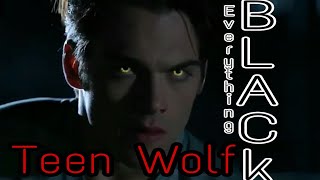 Teen Wolf || Everything Black