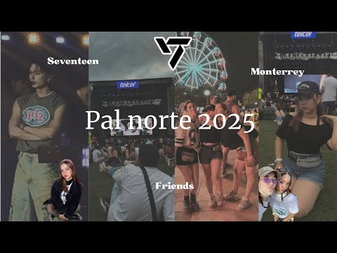 Pa’l norte 2025 | Seventeen en Monterrey!!!!