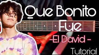Cómo tocar Que Bonito Fue - El David (tutorial guitarra) |Guitarra sin límites chords