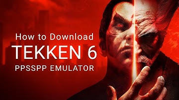How to Download Tekken 6 on Android ( PPSSPP Emulator )