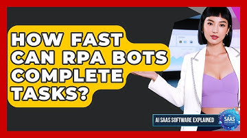 How Fast Can RPA Bots Complete Tasks? - AI SaaS Software Explained