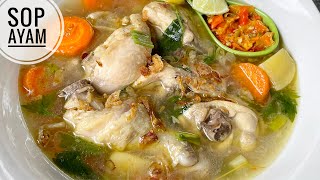 RESEP SUP AYAM | CARA MEMBUAT SOP AYAM KUAH BENING YANG ENAK GURIH FAVORIT SUAMI !!! MUDAH & PRAKTIS. 