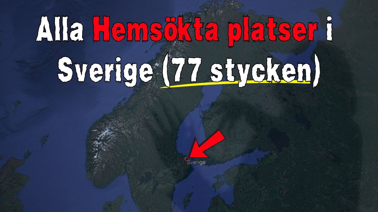 Alla HEMSÖKTA platser i Sverige (77 stycken)