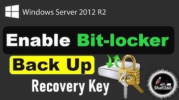 How To Enable BitLocker in Windows Server 2012 R2 |Backup BitLocker Recovery Key Windows Server 2012