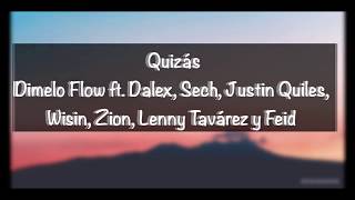 Quizás -  Dimelo Flow, Feid, Lenny Tavárez, Dalex, Sech, J Quiles, Wisin, Zion / Letra