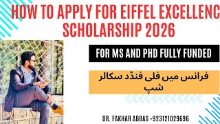 Eiffel excellence scholarship 2026 France Govt for Ms and PhD. Complete details. 