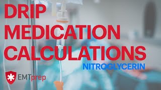 Med Math - Drip Calculations (Nitroglycerin) - EMTprep.com