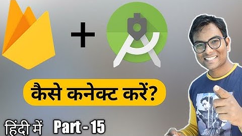 How to connect Firebase to Android studio project.  Android Development Free Course For Beginners
