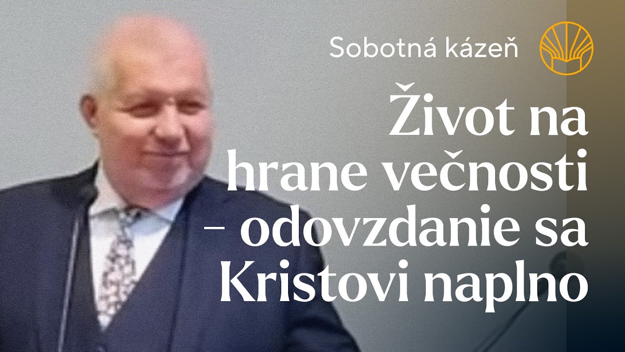 📖 Život na hrane večnosti - odovzdanie sa Kristovi naplno • Pavel Šimek • Sobotná kázeň 22. 2. 2025