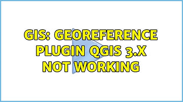 GIS: Georeference plugin Qgis 3.x not working (2 Solutions!!)