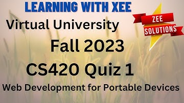 CS420 web development for portable devices Quiz 1 Fall 2023 Virtual University of Pakistan