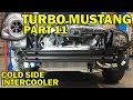 Turbo Mustang Part 11 - Cold Side and Intercooler