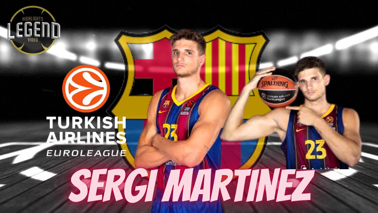 SERGI MARTINEZ F C BARCELONA TURKISH AIRLINES EUROLEAGUE  HIGHLIGHTS 2021