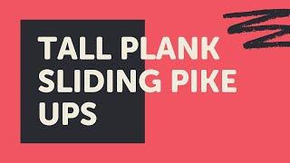 Tall Plank Sliding Pike Up