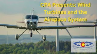 CPA Presents - Wind Turbines and the Airspace System CPA Presents - Wind Turbines and the Airspace System