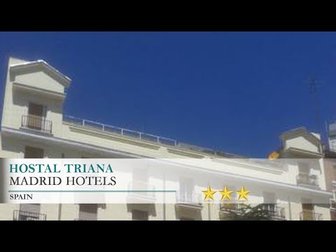 Hostal Triana - Madrid Hotels, Spain