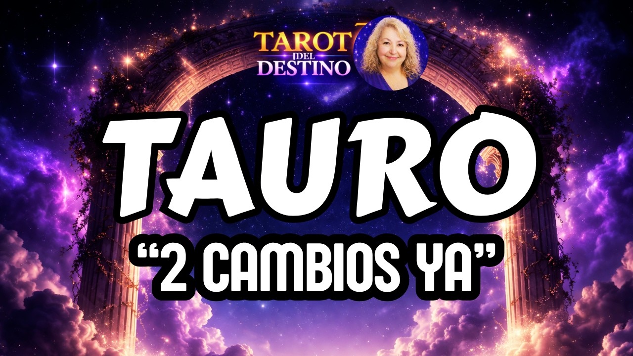 TAURO ♉ VIENEN DOS CAMBIOS… Y CONSIGUES LO QUE ESPERAS | Tarot del ...