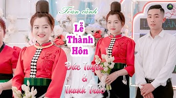 Đám Cưới Người Thái Bắc Yên | Lễ Thành Hôn Đức Tuyến & Thanh Trúc Tại bản Phúc, Mường Khoa.
