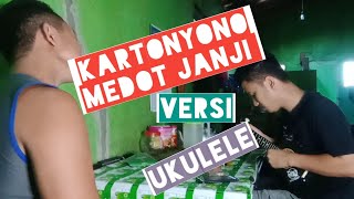 KARTONYONO MEDOT JANJI || VERSI UKULELE