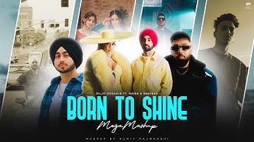 Thumbnail of Born To Shine - Mega Mashup | Diljit Dosanjh ft. Shubh,Badshah & Gurinder Gill | DJ Sumit Rajwanshi