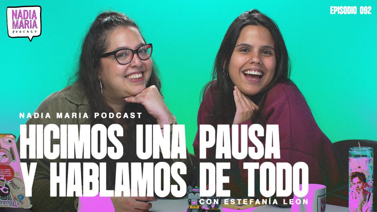 “Hicimos una pausa y hablamos de todo” | Nadia Maria Podcast | Epi 092