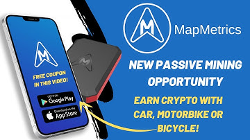 MapMetrics - Earn Crypto from your Car, Motorbike or Bicycle! New Passive Crypto Mining