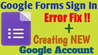 Sign In to continue (Google Forms ERROR FIX !!!) / Creating New Google Account