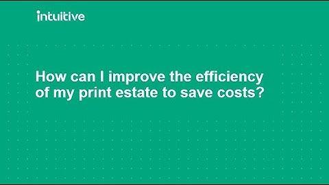 Intuitive for Papercut - Improve the efficiency of your print estate