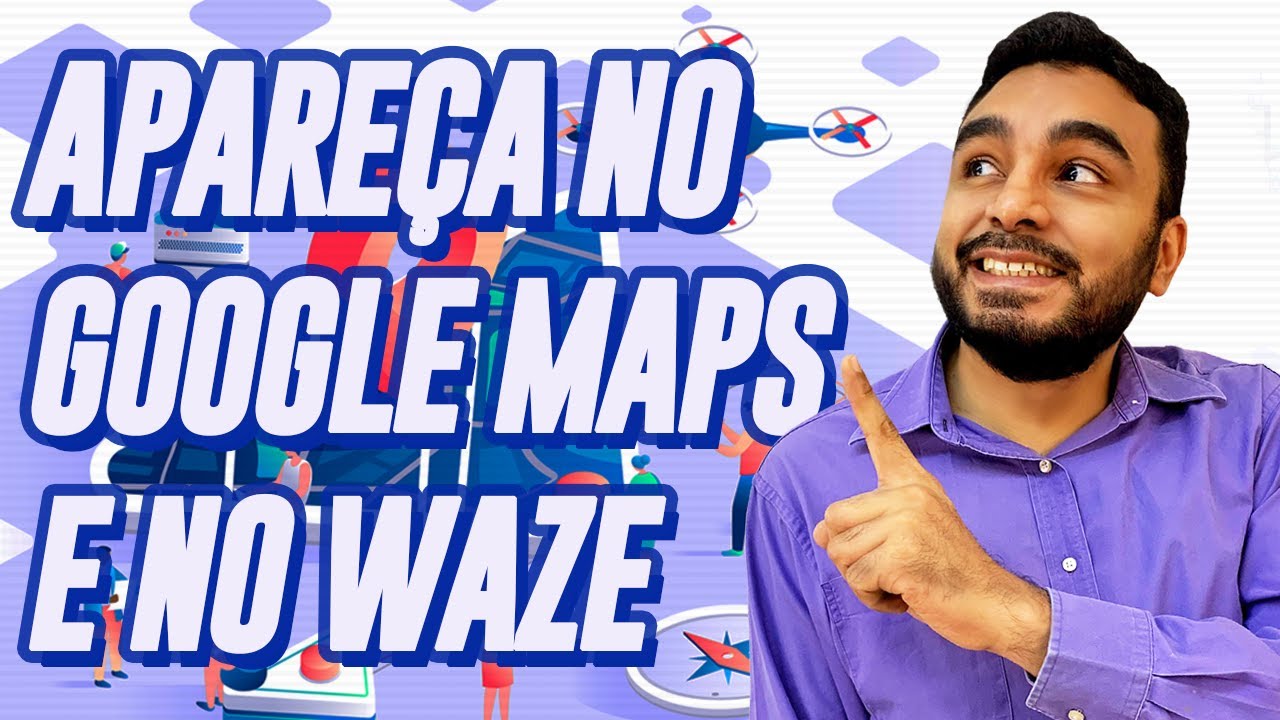 Como colocar sua empresa no Google Maps, Waze e nas buscas - JEITO MAIS ...