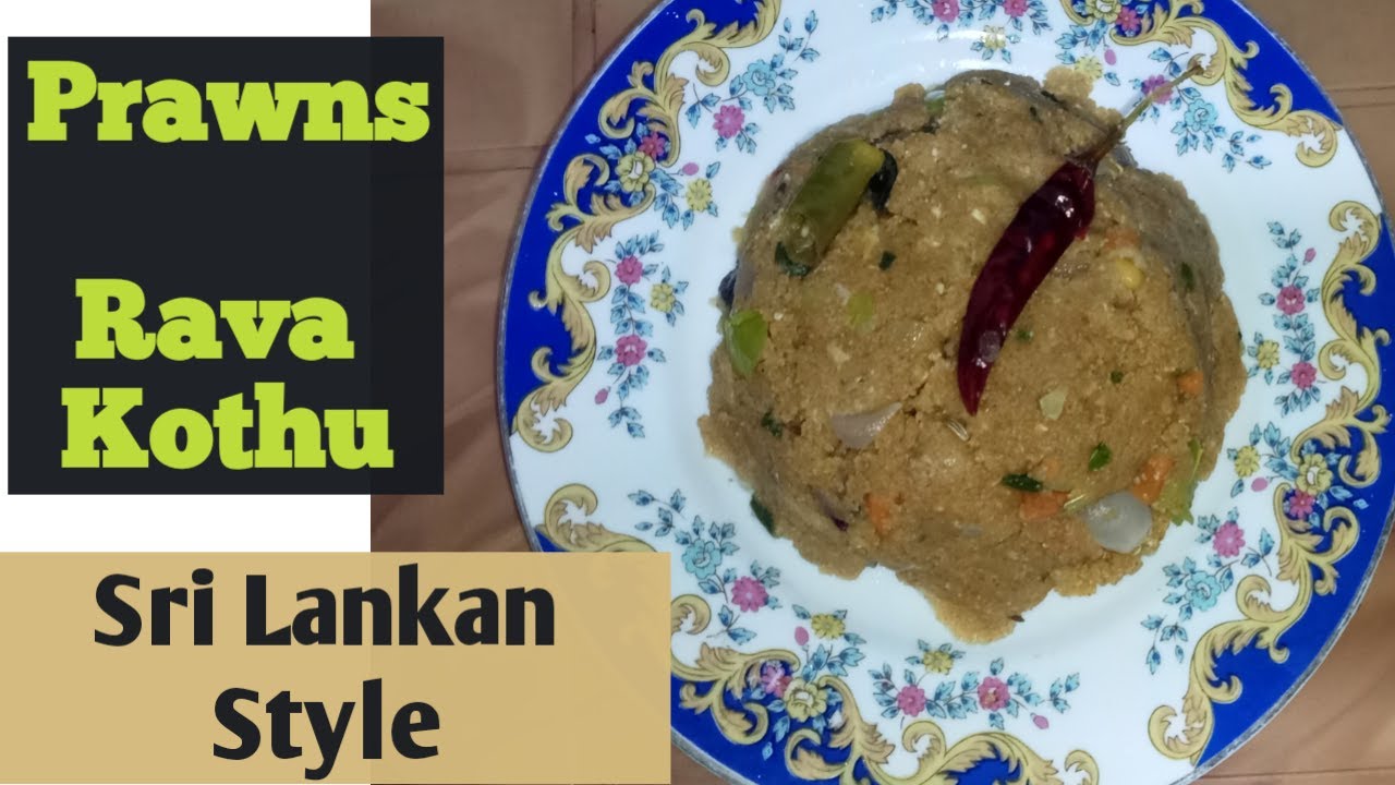 prawns kothu] Sri Lankan Style]Rava/ Semolina kothu style - YouTube