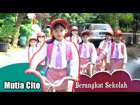 Lagu anak Milenial : BERANGKAT SEKOLAH (Singer MUTIA CITO) \