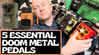 5 Essential Doom Metal Pedals