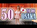 50 Things to do in JAPAN, OSAKA | Osaka Travel Guide
